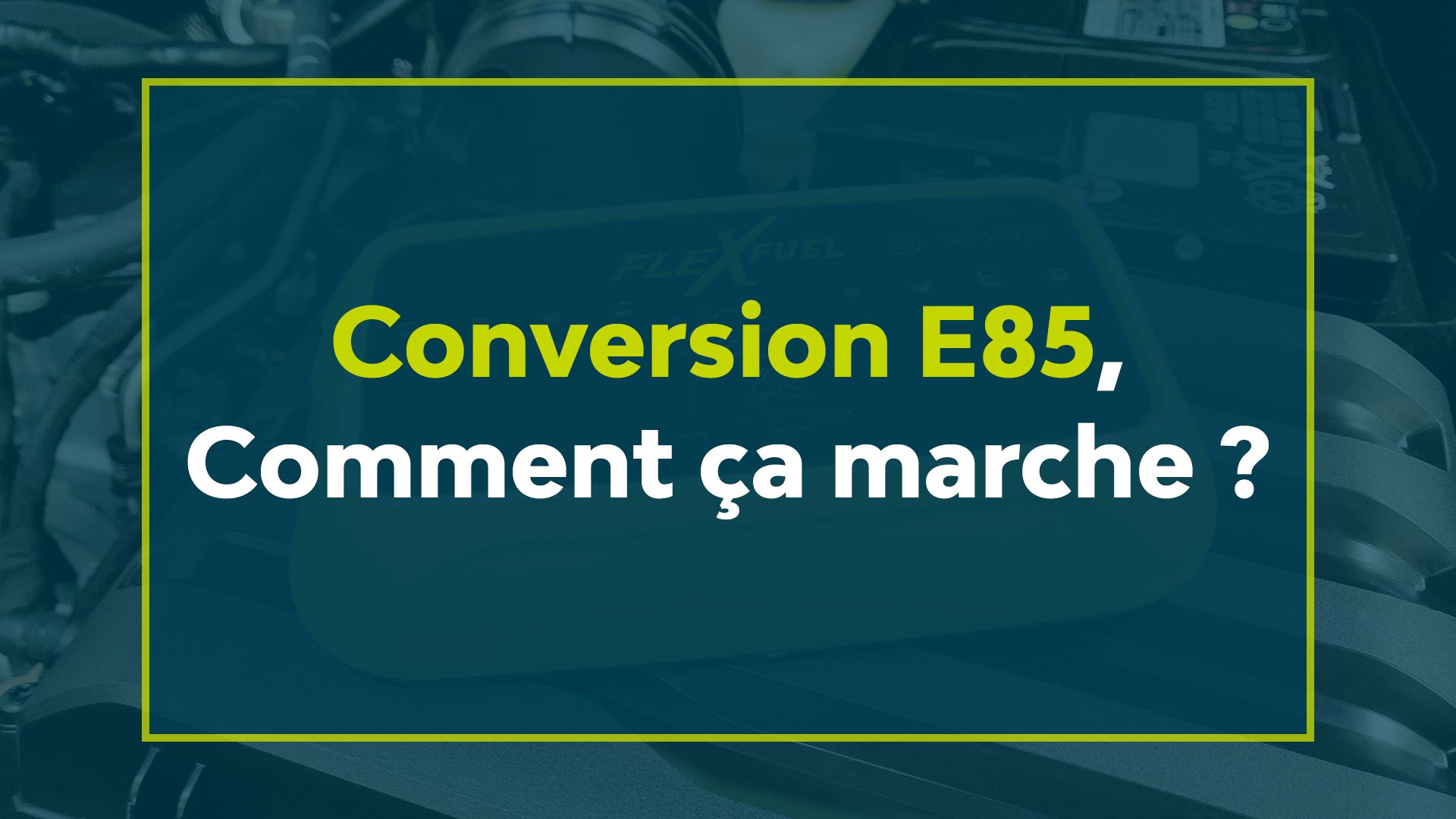 Conversion E85, comment ça marche